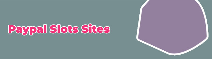 Best new slot sites with paypal